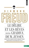 Sigmund Freud - Le délire et les rêves dans Gradiva de W Jensen.