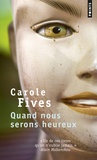 Carole Fives - Quand nous serons heureux.