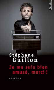 Stéphane Guillon - Je me suis bien amusé, merci !.