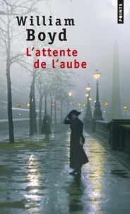 William Boyd - L'attente de l'aube.