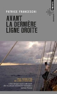 Patrice Franceschi - Avant la dernière ligne droite.