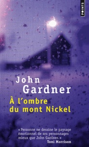John Gardner - A l'ombre du mont nickel.