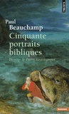 Paul Beauchamp - Cinquante portraits bibliques.
