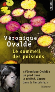 Véronique Ovaldé - Le sommeil des poissons.