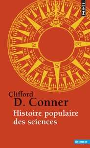 Clifford D Conner - Histoire populaire des sciences.