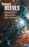 Hubert Reeves - Dernières nouvelles du cosmos.