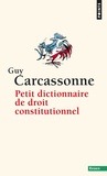 Guy Carcassonne - Petit dictionnaire de droit constitutionnel.