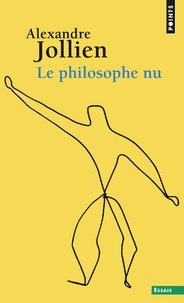 Alexandre Jollien - Le philosophe nu.