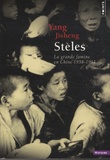 Jisheng Yang - Stèles - La grande famine en Chine, 1958-1961.