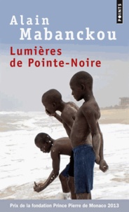 Alain Mabanckou - Lumières de Pointe-Noire.