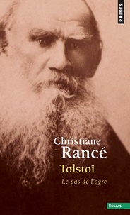 Christiane Rancé - Tolstoï - Le pas de l'ogre.