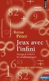 Péter Rózsa - Jeux avec l'infini - Voyage à travers les mathématiques.