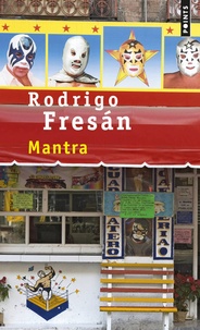 Rodrigo Fresan - Mantra.