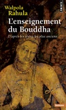 Rahula Walpola - L'enseignement du Bouddha - D'après les textes les plus anciens. Etude suivie d'un choix de textes.