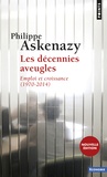 Philippe Askenazy - Les décennies aveugles - Emploi et croissance (1970-2014).