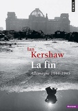 Ian Kershaw - La fin - Allemagne (1944-1945).