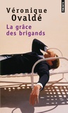 Véronique Ovaldé - La grâce des brigands.