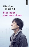 Nicolas Hulot - Plus haut que mes rêves.