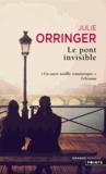 Julie Orringer - Le pont invisible.