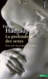 Fabrice Hadjadj - La profondeur des sexes - Pour une mystique de la chair.