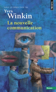 Yves Winkin - La nouvelle communication.