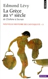Edmond Lévy - Nouvelle histoire de l'Antiquité - Tome 2, La Grèce au Ve siècle, De Clisthène à Socrate.