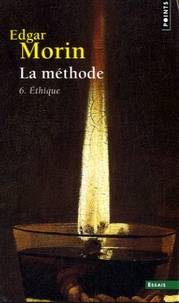 Edgar Morin - La méthode - Tome 6, Ethique.