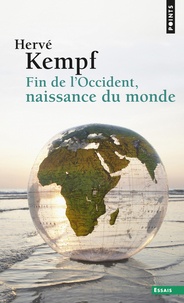 Hervé Kempf - Fin de l'Occident, naissance du monde.