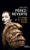 Arturo Pérez-Reverte - Le tango de la vieille garde.