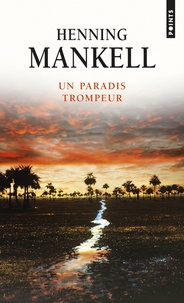 Henning Mankell - Un paradis trompeur.