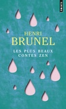 Henri Brunel - Les plus beaux contes zen - Edition collector.