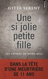 Gitta Sereny - Une si jolie petite fille - Les crimes de Mary Bell.