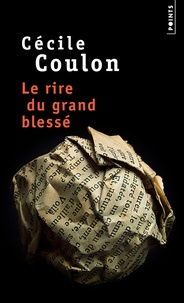 Cécile Coulon - Le rire du grand blessé.