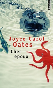 Joyce Carol Oates - Cher époux.