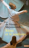Eva de Vitray-Meyerovitch - Rûmî et le soufisme.