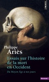Philippe Ariès - Essais sur l'histoire de la mort en Occident - Du Moyen Age à nos jours.