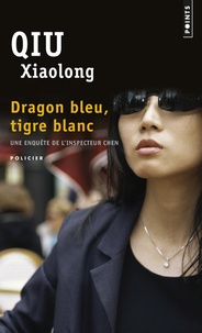 Xiaolong Qiu - Dragon bleu, tigre blanc.