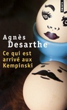 Agnès Desarthe - Ce qui est arrivé aux Kempinski.