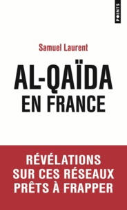 Samuel Laurent - Al-qaïda en France.