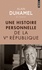 Alain Duhamel - Une histoire personnelle de la Ve République.