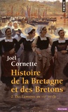 Joël Cornette - Histoire de la Bretagne et des Bretons - Tome 2, Des Lumières au XXIe siècle.
