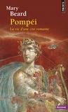 Mary Beard - Pompei - La vie d'une cité romaine.