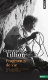 Germaine Tillion - Fragments de vie.