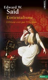 Edward-W Said - L'orientalisme - L'Orient créé par l'Occident.