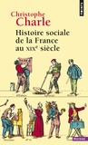 Christophe Charle - Histoire sociale de la France au XIXe siècle.