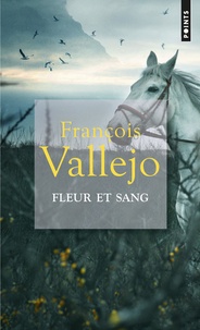 François Vallejo - Fleur et sang.