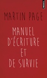 Martin Page - Manuel d'écriture et de survie.