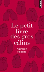 Kathleen Keating - Le petit livre des gros câlins - Edition collector.