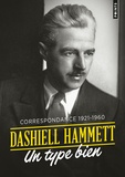 Dashiell Hammett - Un type bien - La correspondance 1921-1960.