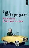 Gary Shteyngart - Mémoires d'un bon à rien.